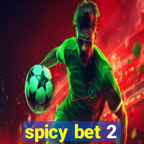 spicy bet 2